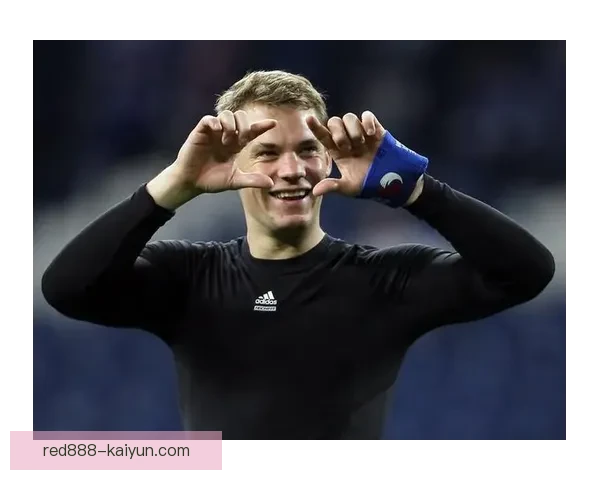 诺伊尔门将效率提升，状态回暖，备受球队期待